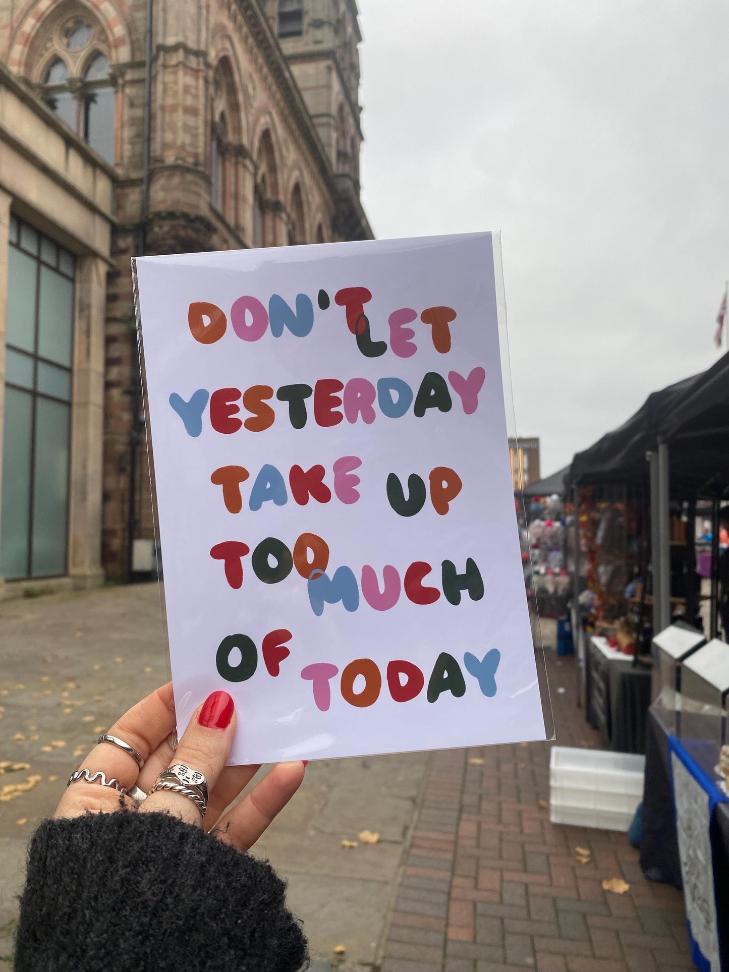 Don't Let Yesterday Take Up Too Much Of Today Print
