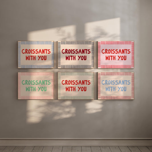 Croissants With You Breakfast Pastry Print