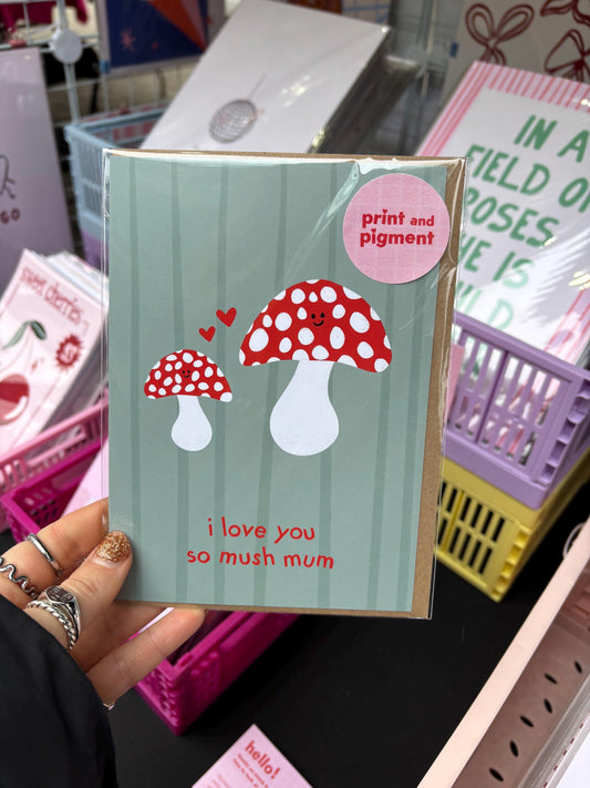 I Love You So Mush Mum Green Mushroom Card