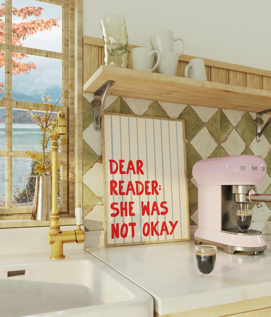 Dear Reader: She Was Not Okay Funny Book Print
