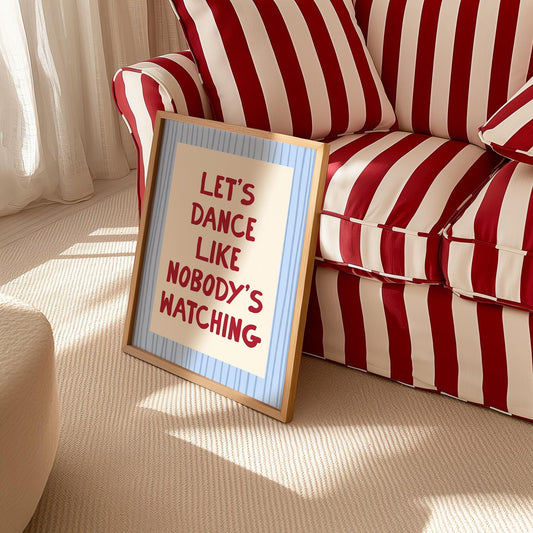 Let's Dance Like Nobody's Watching Romance Print