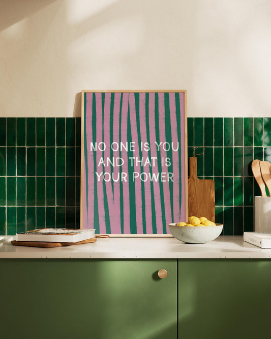 No One Is You and That Is Your Power Positive Mantra Print