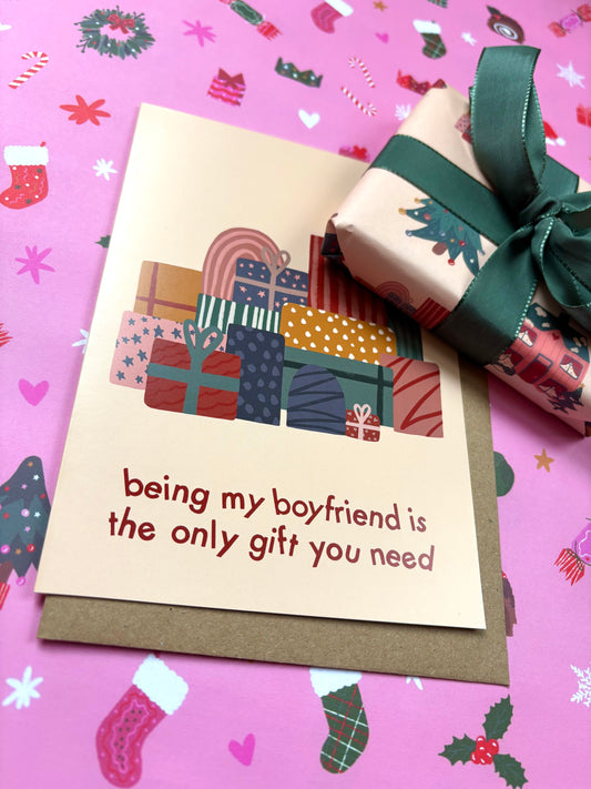 Being My Boyfriend Is The Only Gift You Need Festive Card