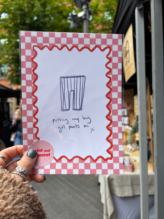 Putting My Big Girl Pants On Hand Drawn Print