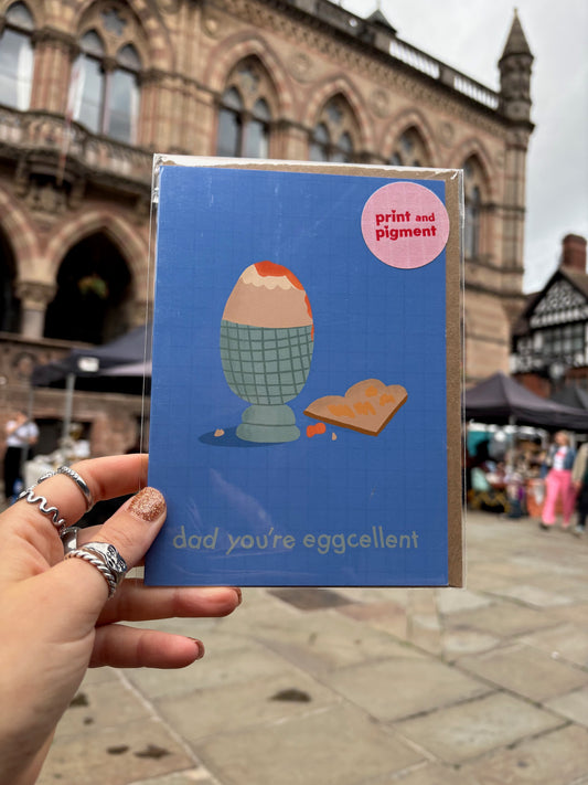 Dad You Are Eggcellent Hand Drawn Card