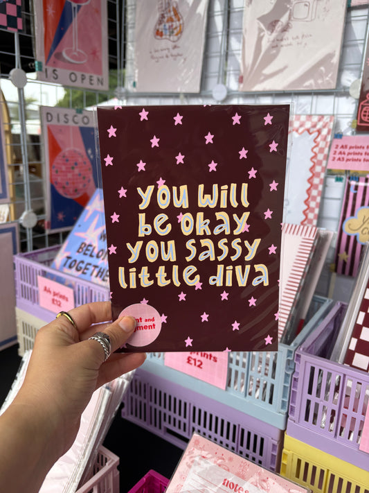 You Will Be Okay You Sassy Little Diva print