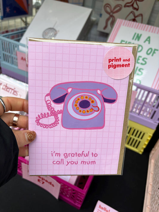 I’m Grateful To Call You Mum Card