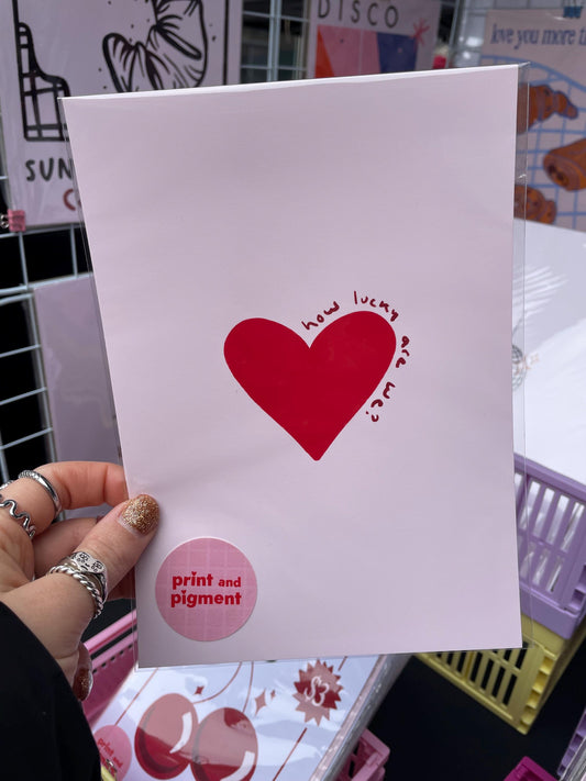 How Lucky Are We Romance Print