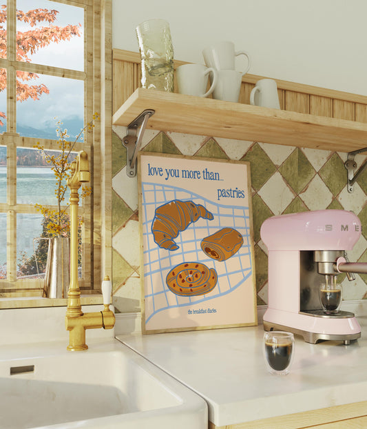 Love You More Than Pastries Breakfast Print