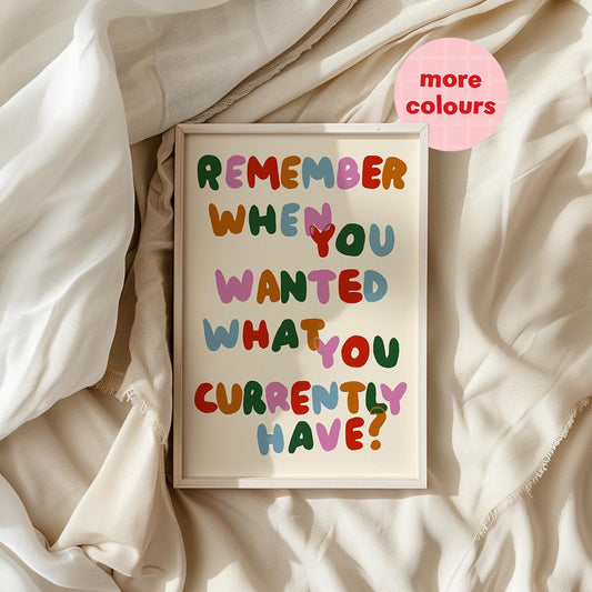 Remember when you wanted what you currently have? Positive Print