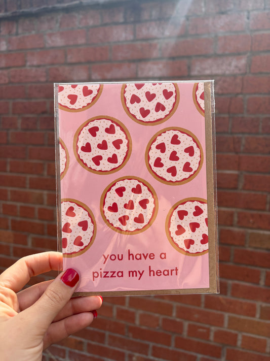 You Have A Pizza My Heart Romance Card
