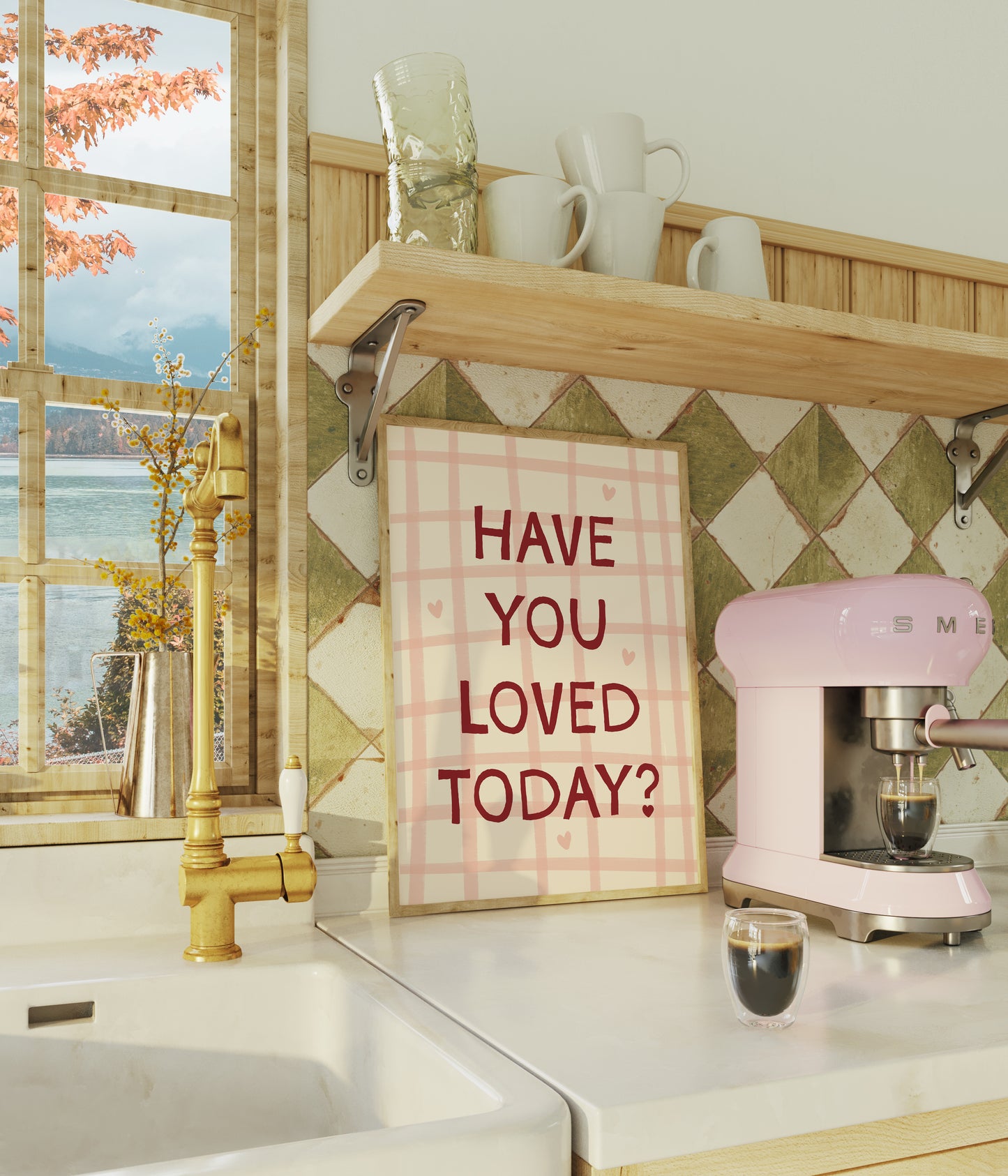 Have You Loved Today? Positive Mantra Print