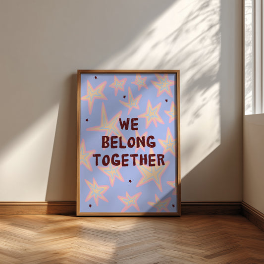 We Belong Together print