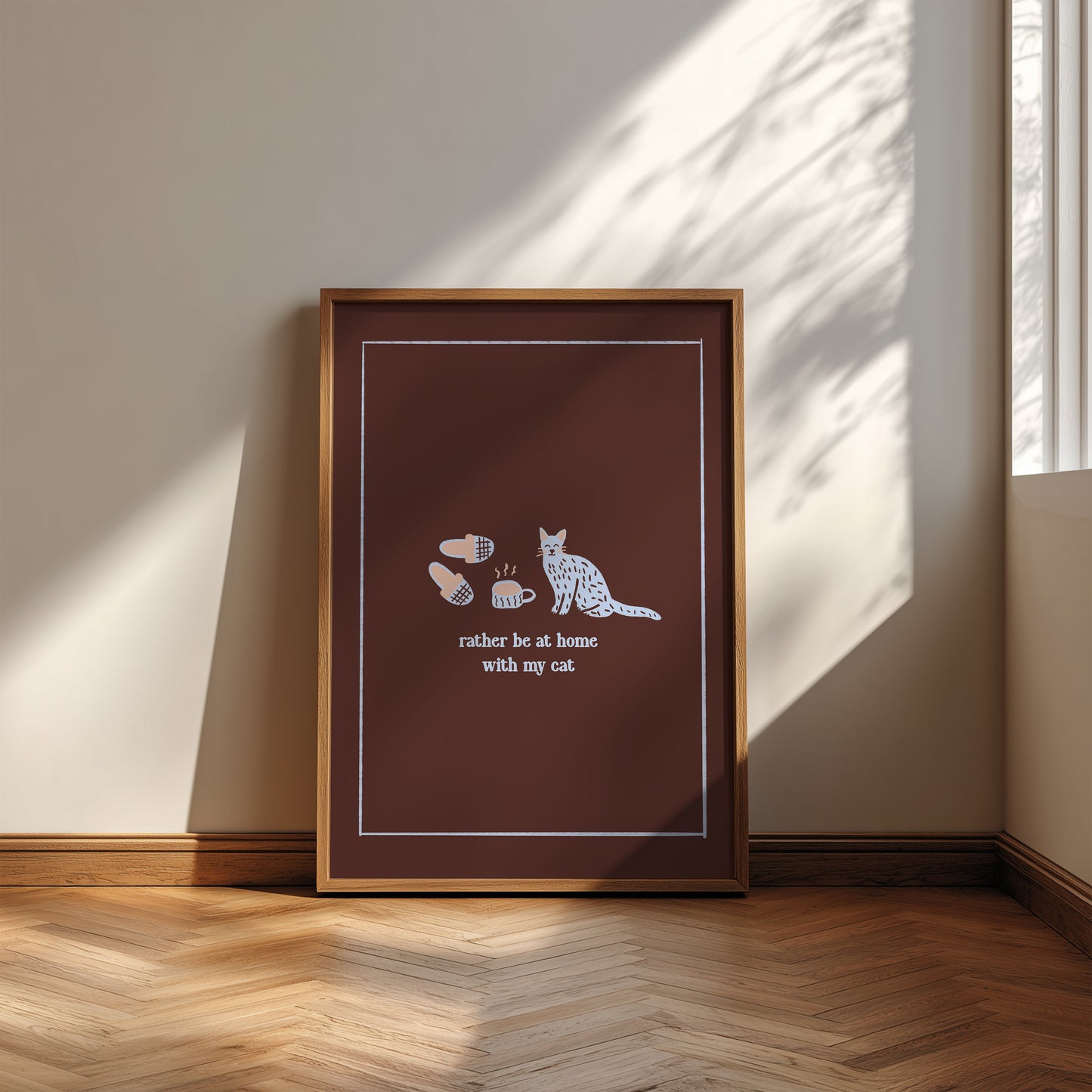 Rather Be At Home With My Cat print