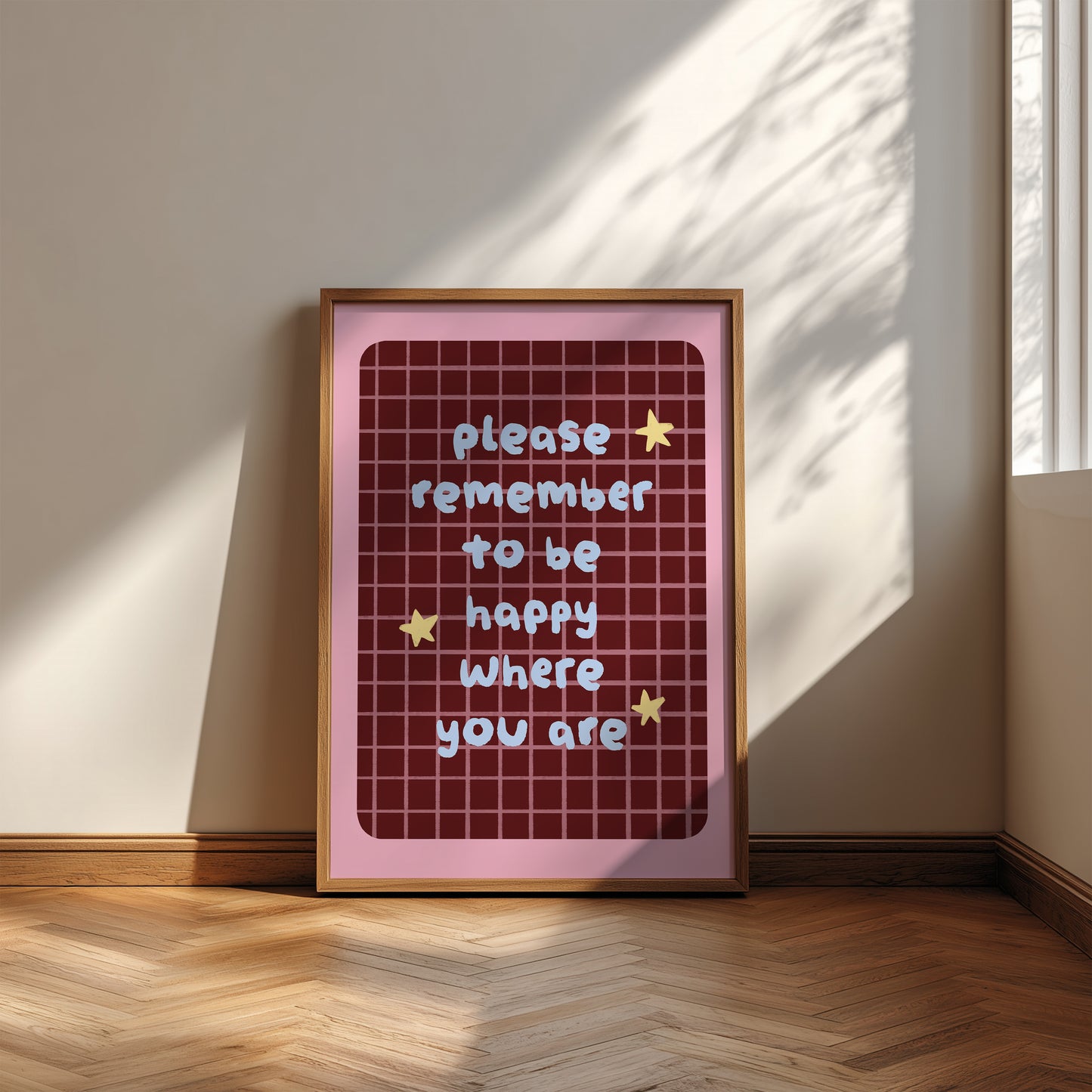 Please Remember To Be Happy Where You Are print