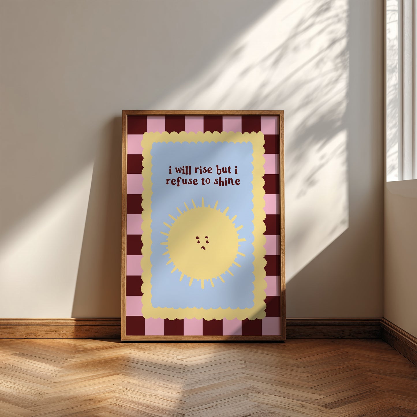 I Will Rise But I Refuse To Shine print