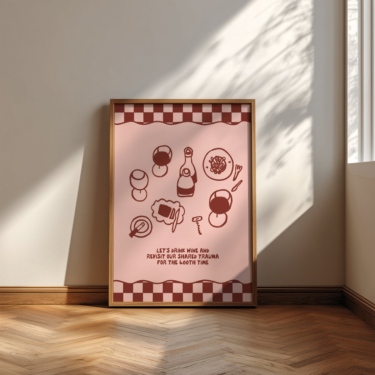 Let's Drink Wine and Revisit Our Shared Trauma print