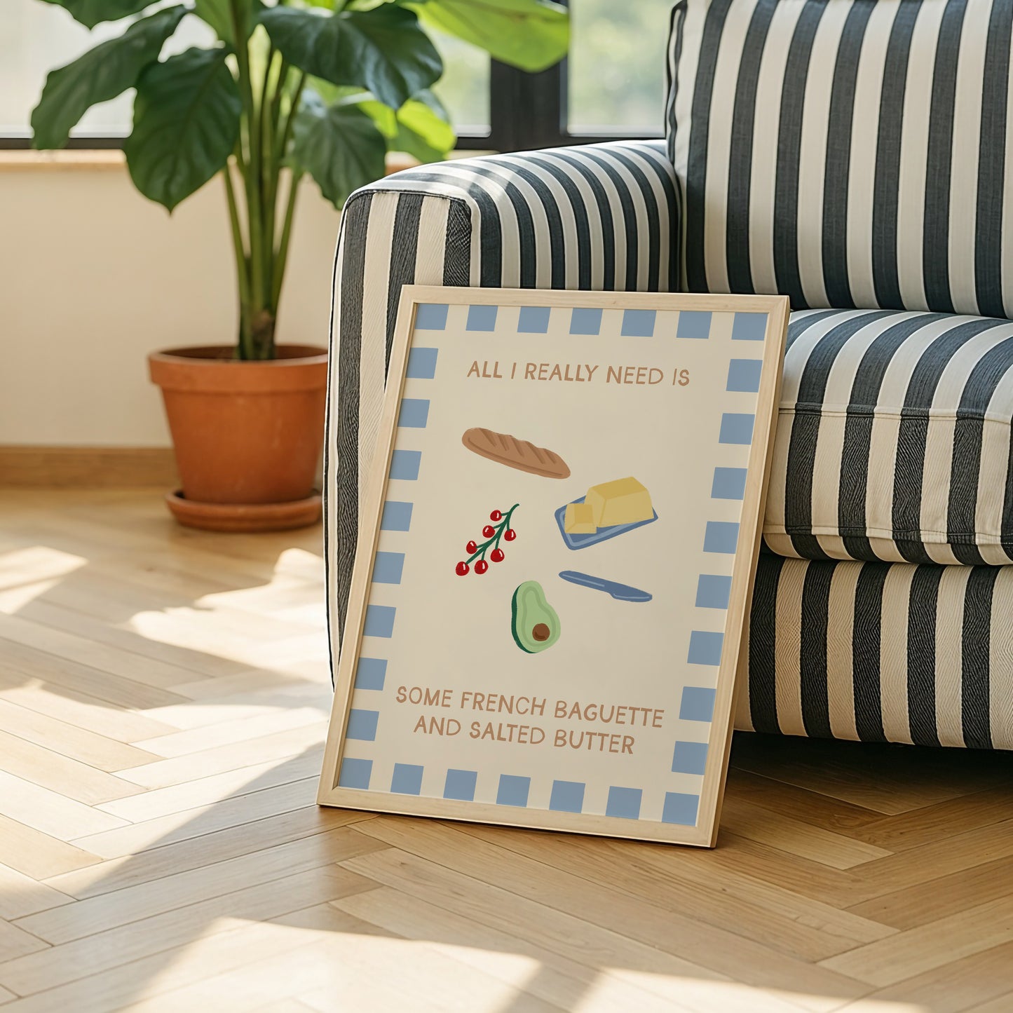 All I Really Need Is Some French Baguette and Salted Butter Print