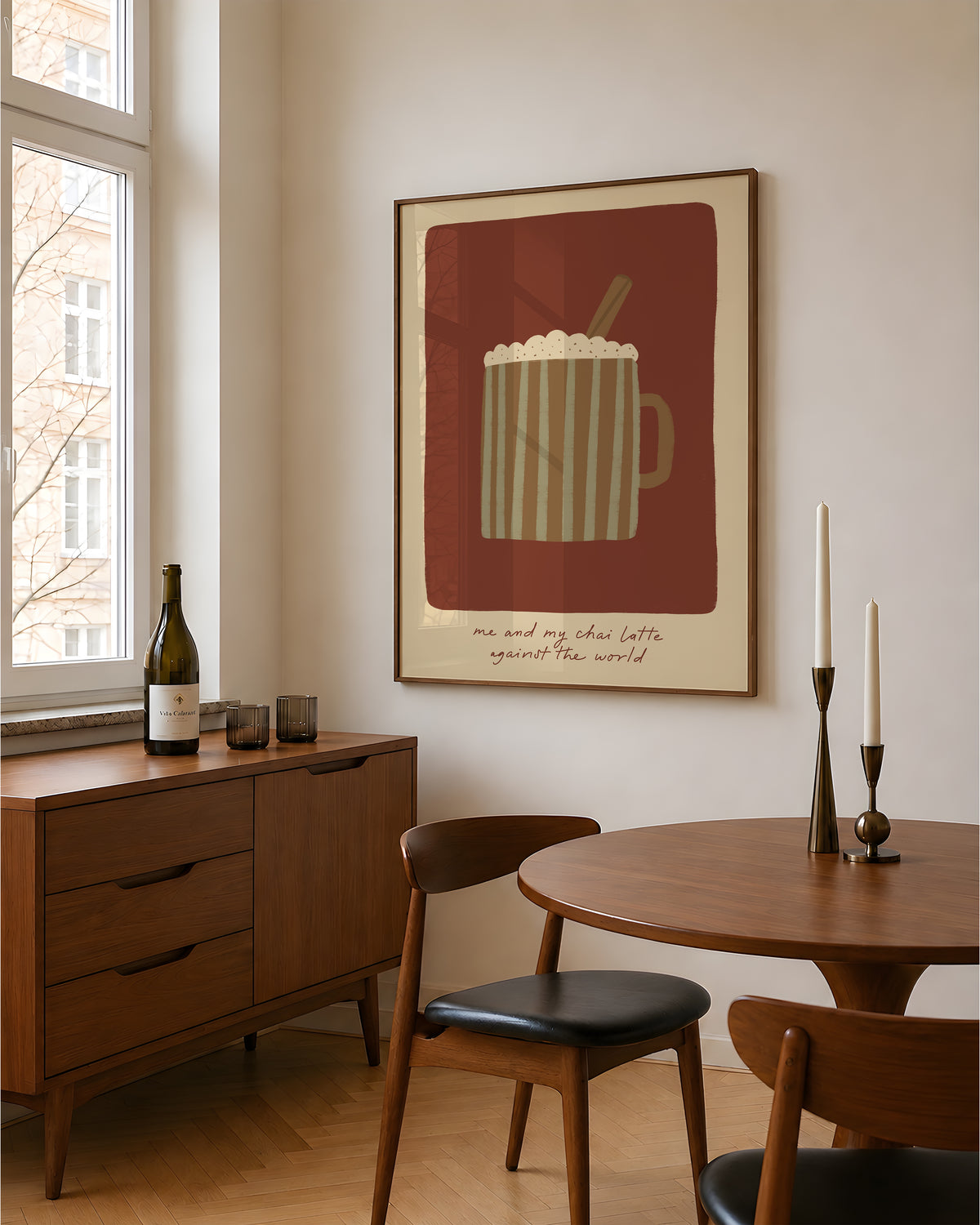 Me and My Chai Latte Against The World print