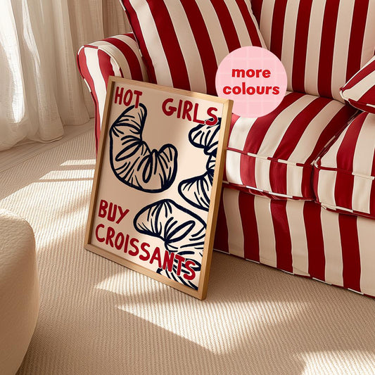 Hot Girls Buy Croissants Funny Pastry Print