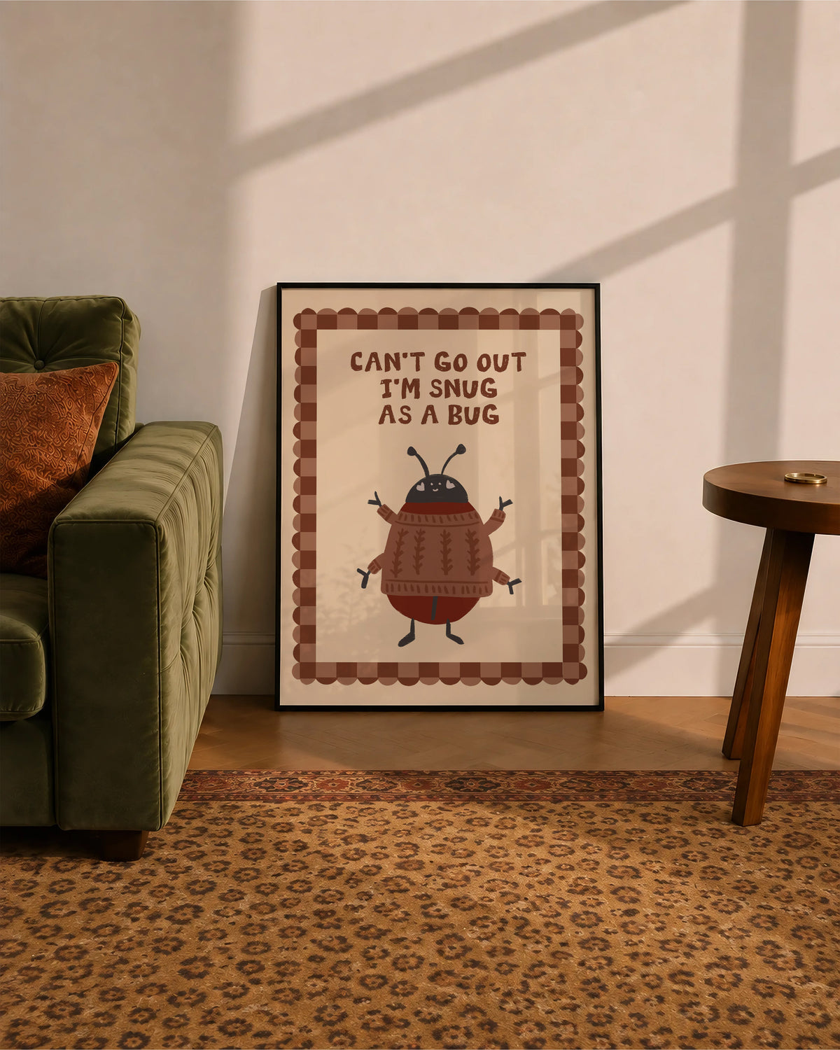 Can't Go Out I'm Snug As A Bug print