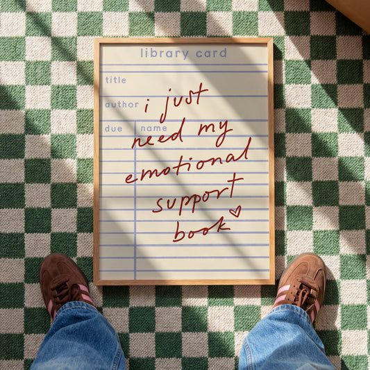 I Just Need My Emotional Support Book print