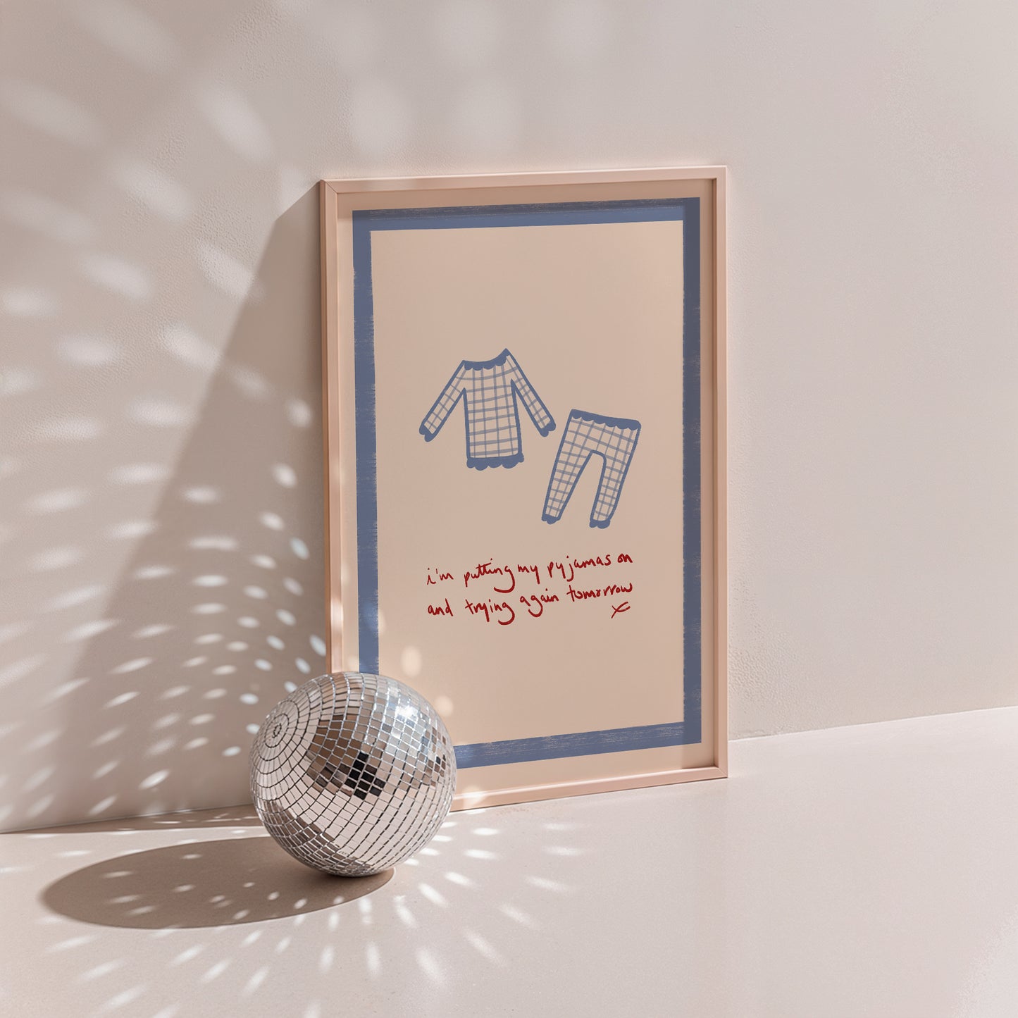 I'm Putting My Pyjamas On And Trying Again Tomorrow Hand Drawn Print