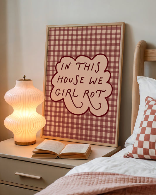 In This House We Girl Rot print