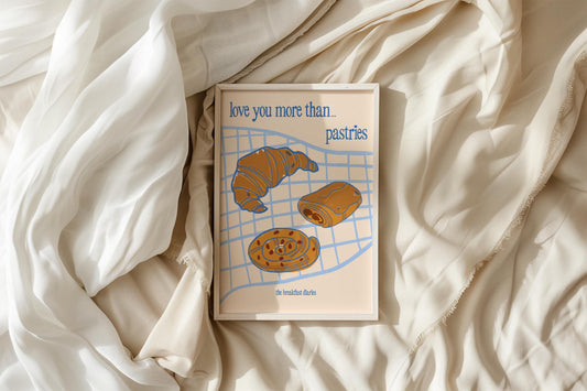 Love You More Than Pastries Breakfast Print