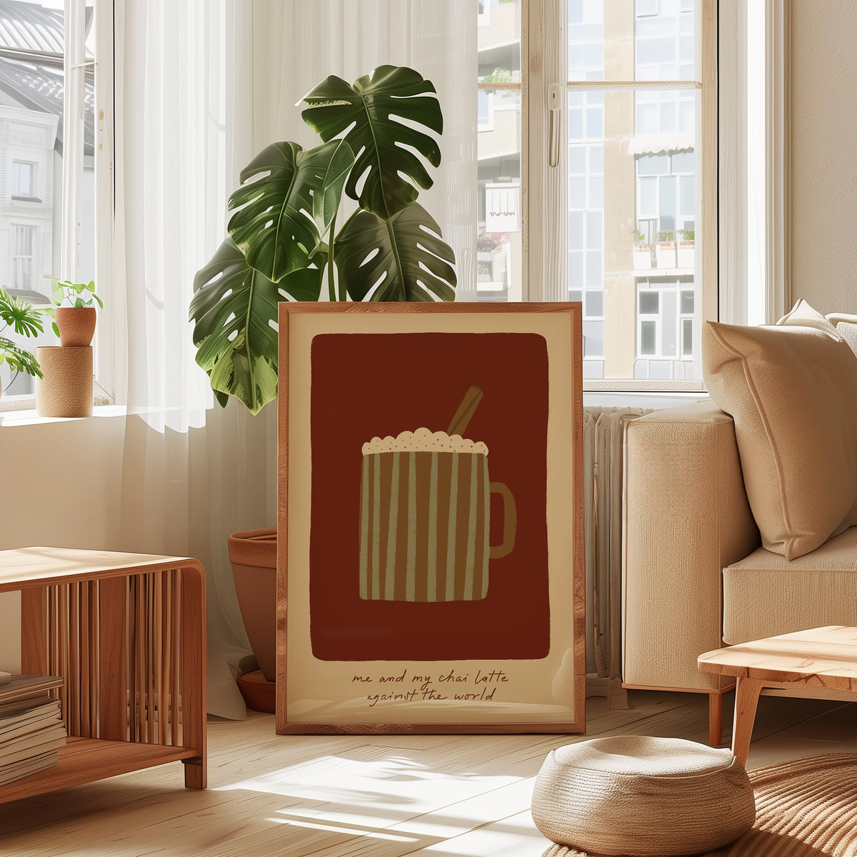 Me and My Chai Latte Against The World print