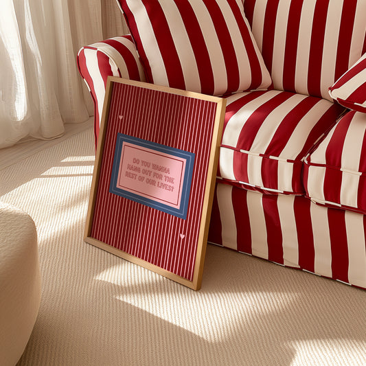 Do You Wanna Hang Out For The Rest Of Our Lives? Cute Couples Print