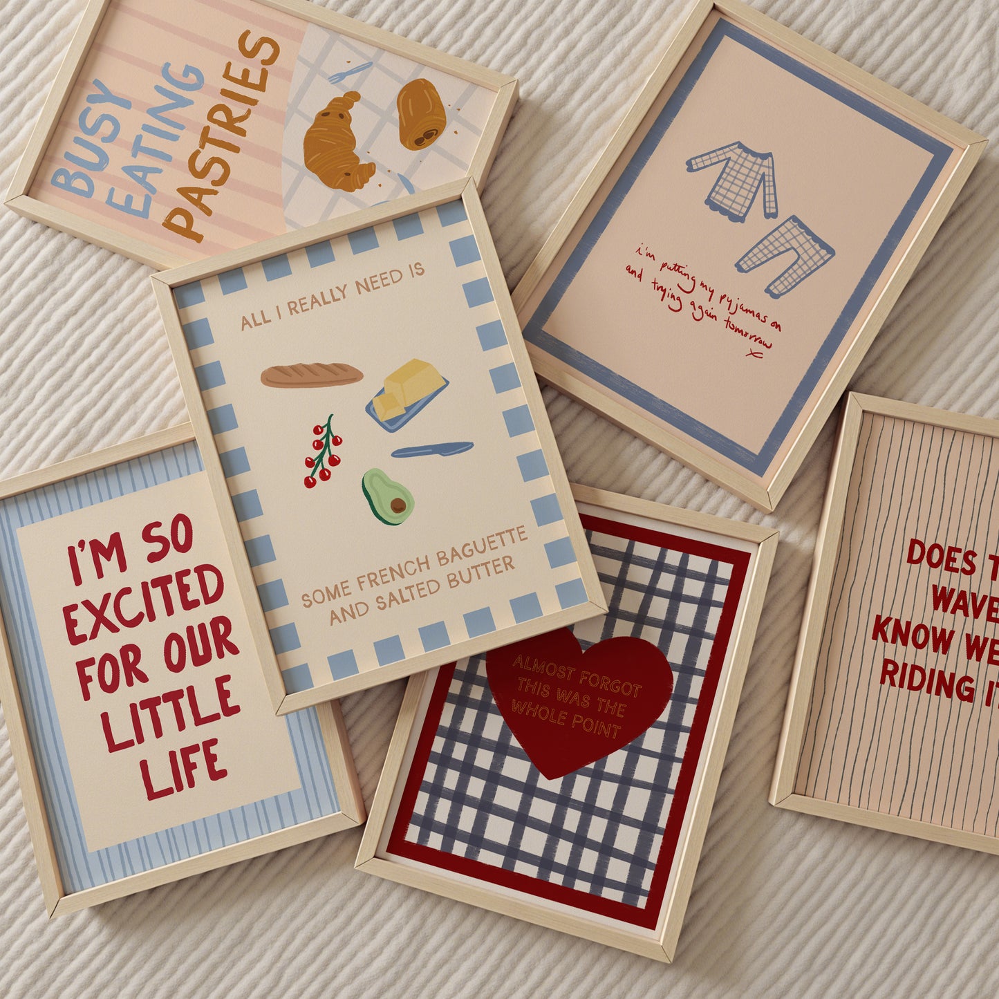 All I Really Need Is Some French Baguette and Salted Butter Print