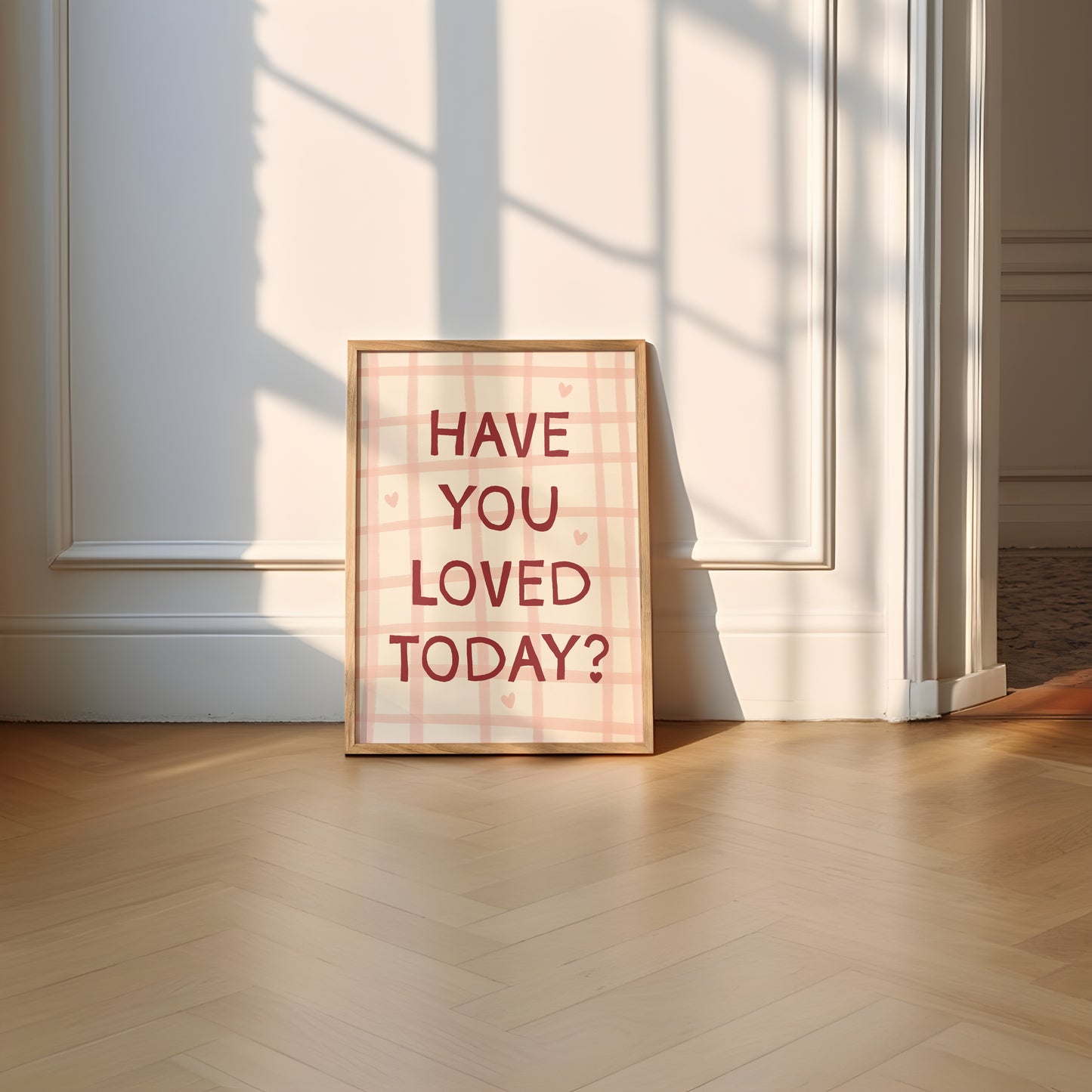 Have You Loved Today? Positive Mantra Print