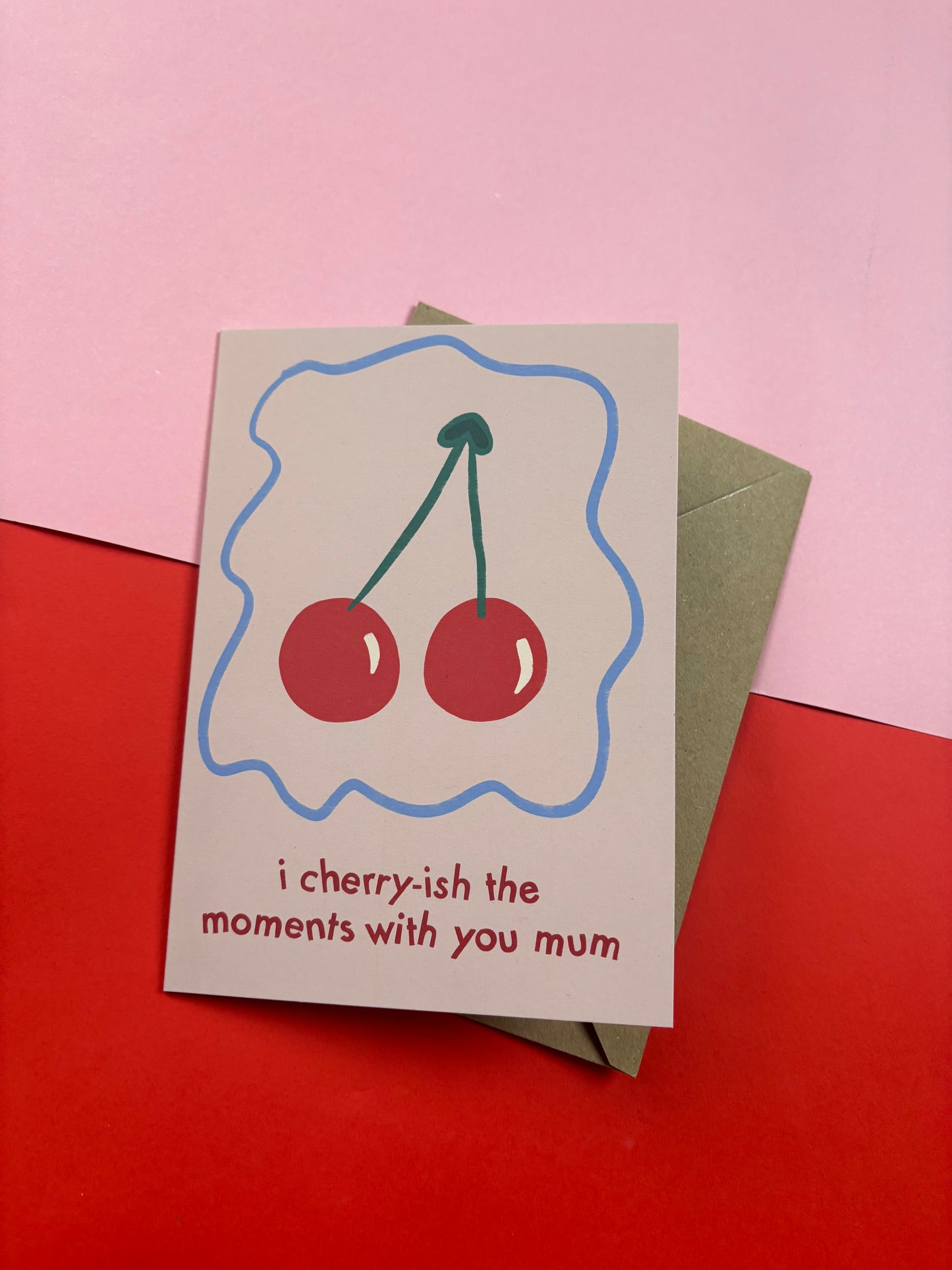 I Cherry-ish The Moments With You Mum card – Cute Mother's Day Card