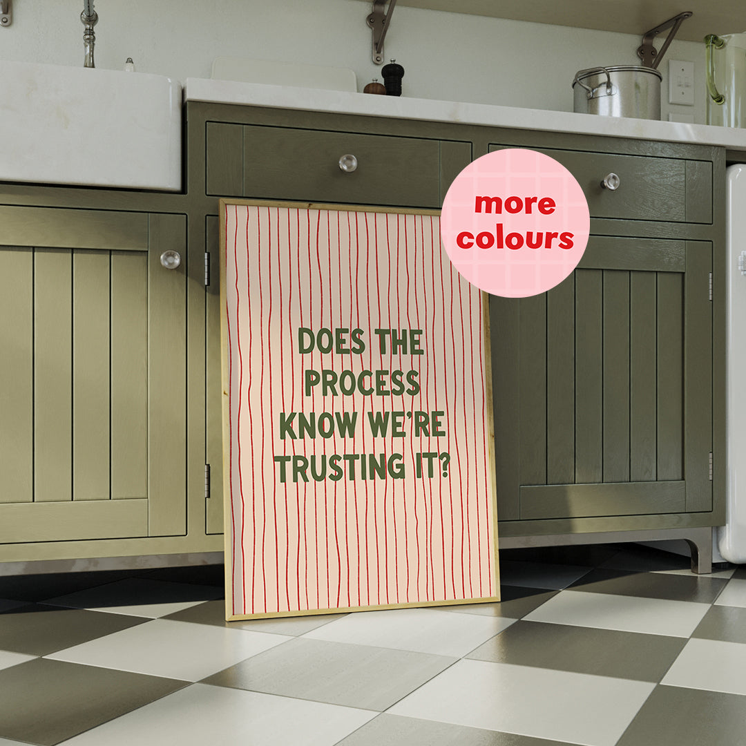 Does The Process Know We're Trusting It? Typography print