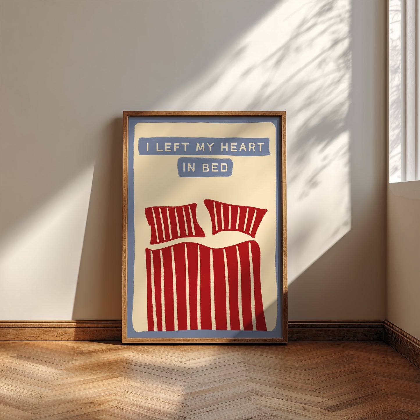 I Left My Heart in Bed print