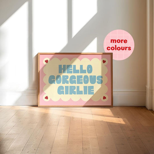 Hello Gorgeous Girlie Cute Hallway Print