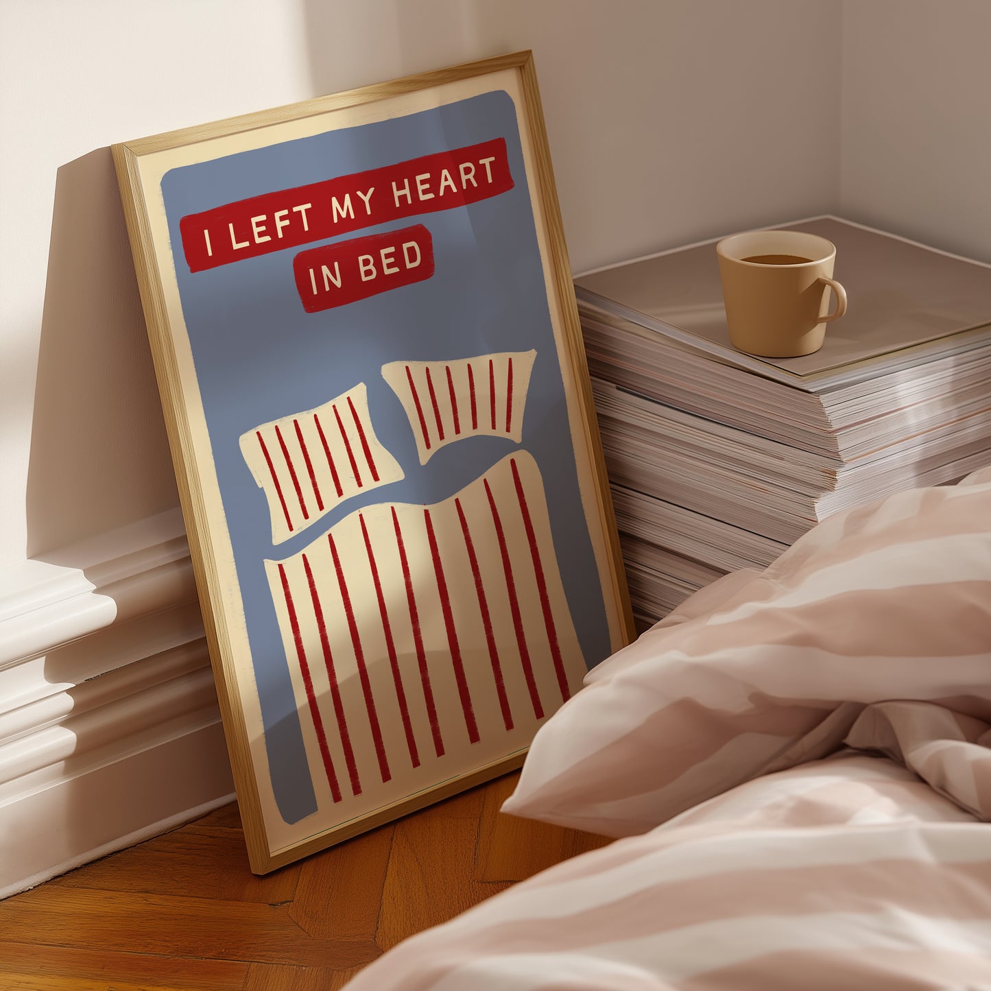 I Left My Heart in Bed print